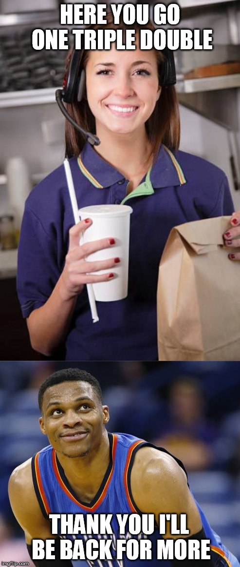 HERE YOU GO ONE TRIPLE DOUBLE; THANK YOU I'LL BE BACK FOR MORE | image tagged in fast food | made w/ Imgflip meme maker