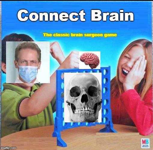 Blank Connect Four | Connect Brain; The classic brain surgeon game | image tagged in blank connect four | made w/ Imgflip meme maker