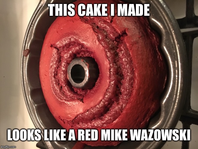 Mike | THIS CAKE I MADE; LOOKS LIKE A RED MIKE WAZOWSKI | image tagged in mike wazowski | made w/ Imgflip meme maker