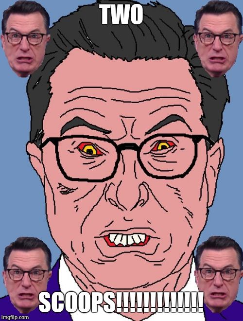 Colbert Rage 2 | TWO SCOOPS!!!!!!!!!!!!! | image tagged in colbert rage 2 | made w/ Imgflip meme maker