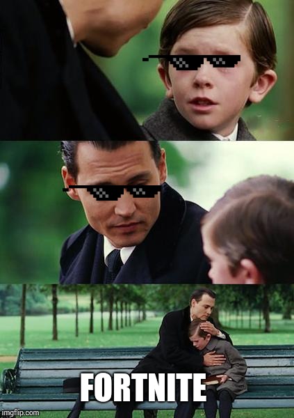 Finding Neverland | FORTNITE | image tagged in memes,finding neverland | made w/ Imgflip meme maker