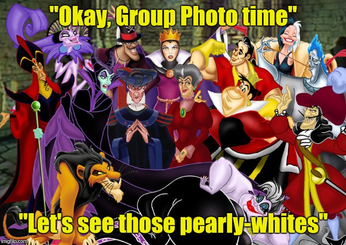 "Okay, Group Photo time" "Let's see those pearly-whites" | made w/ Imgflip meme maker