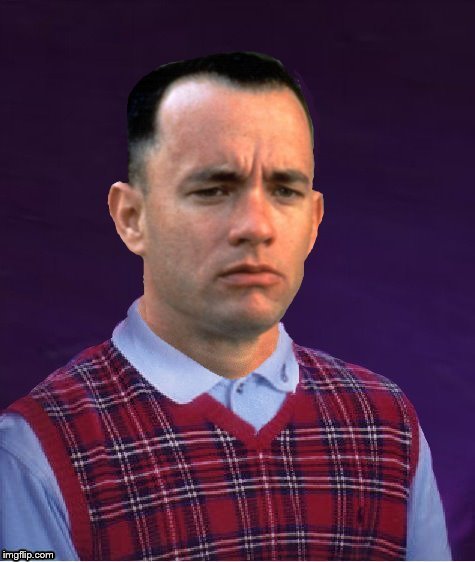 High Quality Bad Luck Forrest Blank Meme Template