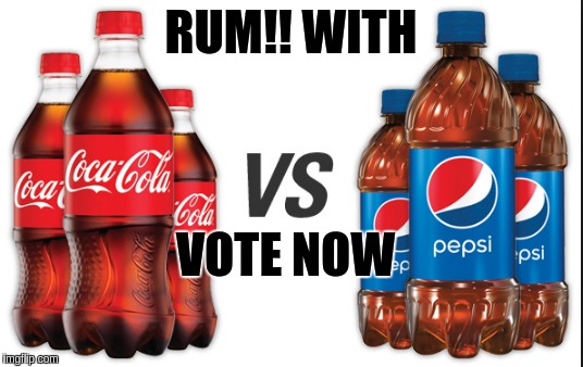 How do you rum? | RUM!! WITH; VOTE NOW | image tagged in funny,question | made w/ Imgflip meme maker