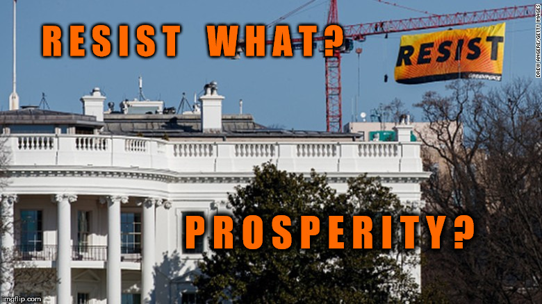 Resist | R E S I S T    W H A T ? P R O S P E R I T Y ? | image tagged in resist | made w/ Imgflip meme maker