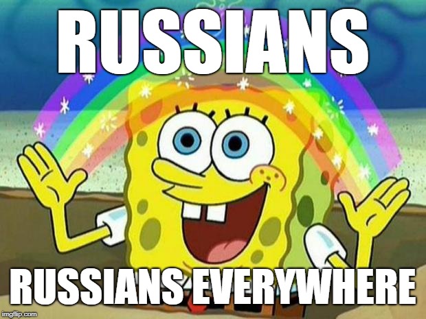 spongebob rainbow | RUSSIANS; RUSSIANS EVERYWHERE | image tagged in spongebob rainbow | made w/ Imgflip meme maker