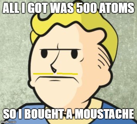 Bethesda Canvas bag reward | ALL I GOT WAS 500 ATOMS; SO I BOUGHT A MOUSTACHE | image tagged in fallout,fallout 3,fallout 4,fallout vault boy,bethesda,fallout 76 | made w/ Imgflip meme maker