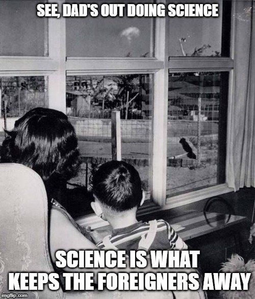 Duck and Flower | SEE, DAD'S OUT DOING SCIENCE; SCIENCE IS WHAT KEEPS THE FOREIGNERS AWAY | image tagged in old people,science,1950s,dump grandparents,gluten free | made w/ Imgflip meme maker