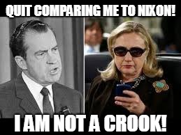QUIT COMPARING ME TO NIXON! I AM NOT A CROOK! | made w/ Imgflip meme maker