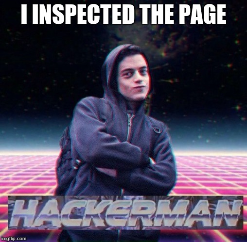 HackerMan | I INSPECTED THE PAGE | image tagged in hackerman | made w/ Imgflip meme maker