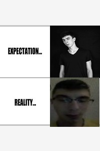 Expectation vs Reality | image tagged in expectation vs reality | made w/ Imgflip meme maker