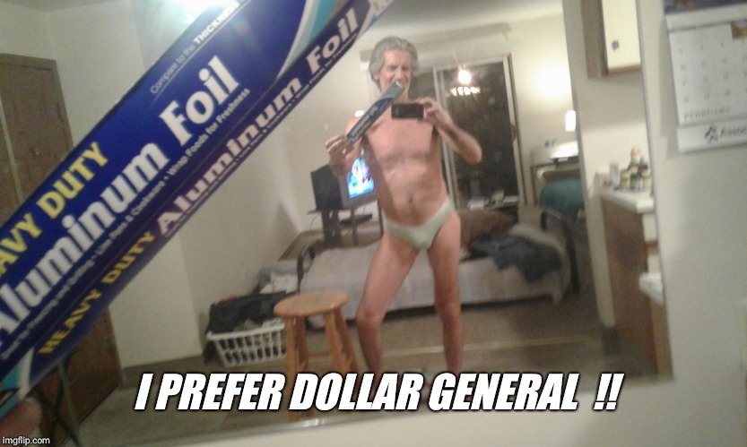 I PREFER DOLLAR GENERAL  !! | made w/ Imgflip meme maker