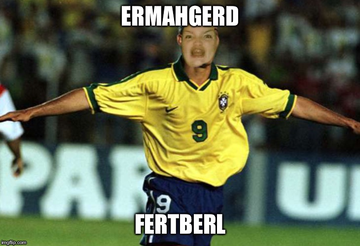 Rernerlder! | ERMAHGERD; FERTBERL | image tagged in ronaldo,fatronaldo,fat ronaldo,football,ermaherd | made w/ Imgflip meme maker