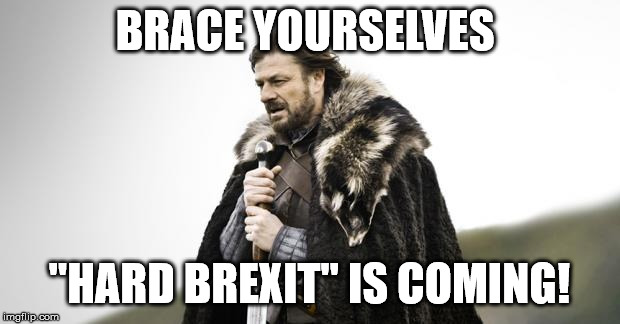 And it's gonna be fun fun fun... for Putin! | BRACE YOURSELVES; "HARD BREXIT" IS COMING! | image tagged in winter is coming,brexit | made w/ Imgflip meme maker