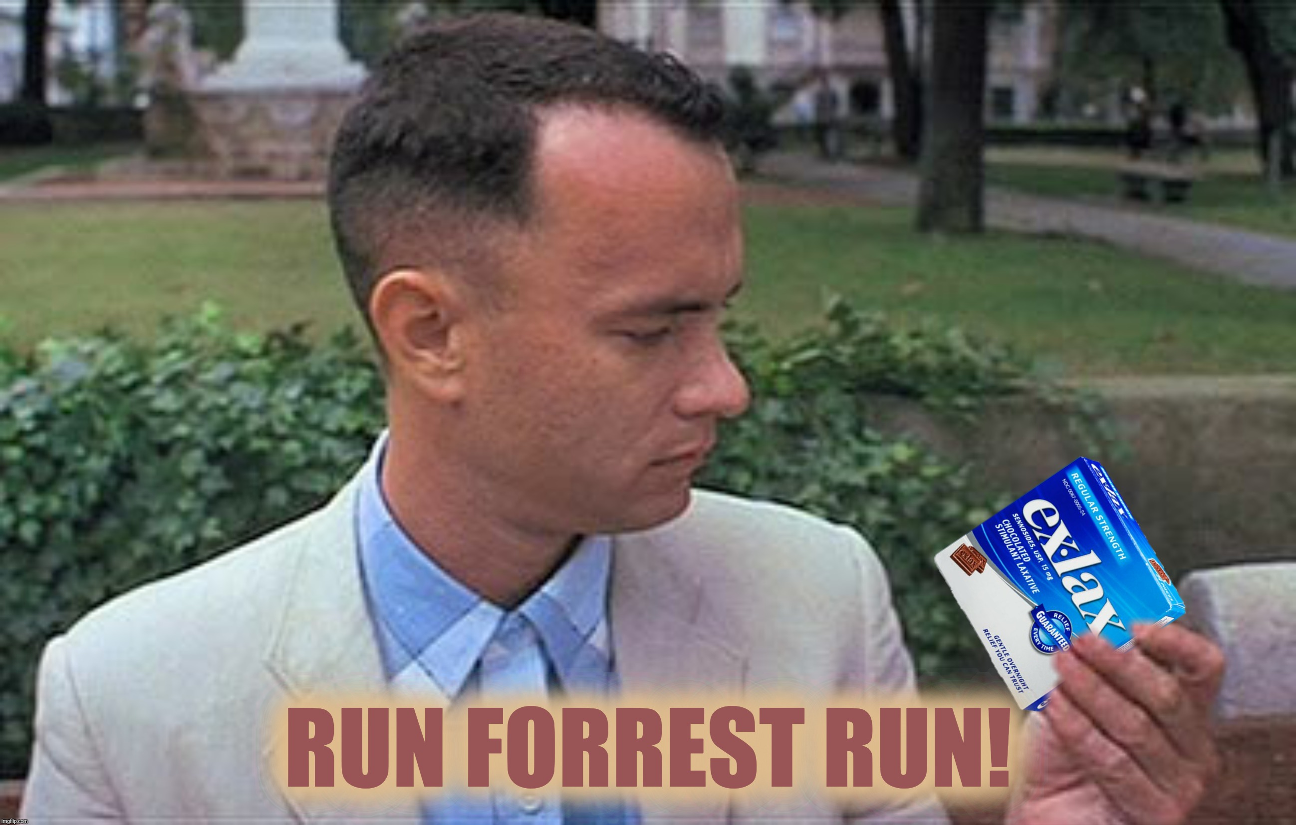 Life is like a box of chocolates!  Forrest Gump Week Feb 10th-16th (A CravenMoordik Event) | RUN FORREST RUN! | image tagged in forrest gump week,ex-lax,run forrest run,forrest gump | made w/ Imgflip meme maker