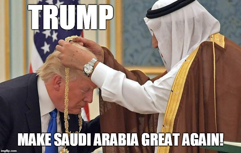 TRUMP; MAKE SAUDI ARABIA GREAT AGAIN! | image tagged in isis,saudi arabia,donald trump | made w/ Imgflip meme maker