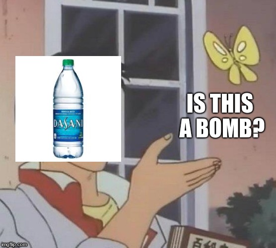 Is This A Pigeon | IS THIS A BOMB? | image tagged in memes,is this a pigeon | made w/ Imgflip meme maker