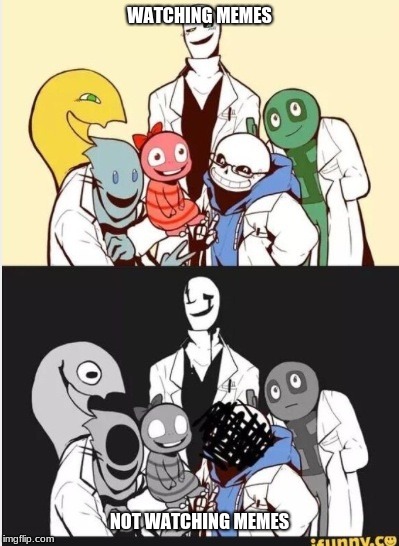 Undertale gaster | WATCHING MEMES; NOT WATCHING MEMES | image tagged in undertale gaster | made w/ Imgflip meme maker