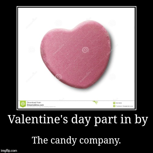image tagged in funny,demotivationals,valentine's day,memes | made w/ Imgflip demotivational maker