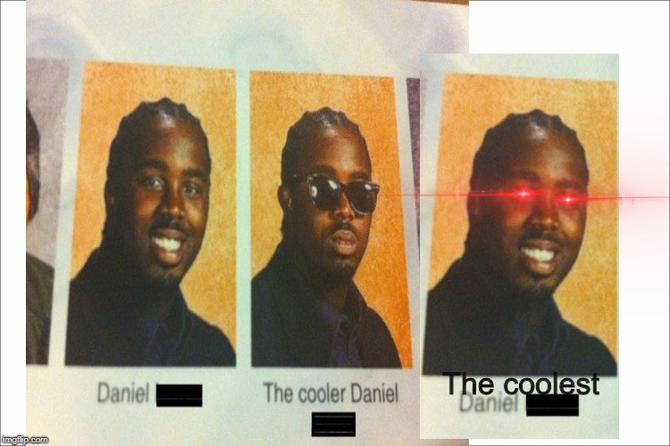 The Cooler Daniel Meme Template