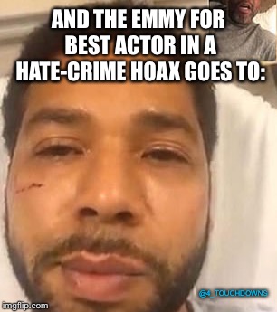 This is MAGA Country! | AND THE EMMY FOR BEST ACTOR IN A HATE-CRIME HOAX GOES TO:; @4_TOUCHDOWNS | image tagged in hate crime,hoax,fake news,cnn fake news | made w/ Imgflip meme maker