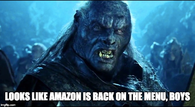 American cities and states right now | LOOKS LIKE AMAZON IS BACK ON THE MENU, BOYS | image tagged in back on the menu | made w/ Imgflip meme maker