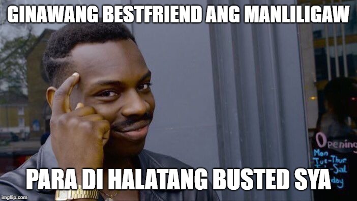 Roll Safe Think About It Meme | GINAWANG BESTFRIEND ANG MANLILIGAW; PARA DI HALATANG BUSTED SYA | image tagged in memes,roll safe think about it | made w/ Imgflip meme maker