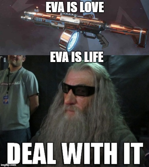 EVA IS LOVE | EVA IS LOVE; EVA IS LIFE | image tagged in gaming | made w/ Imgflip meme maker