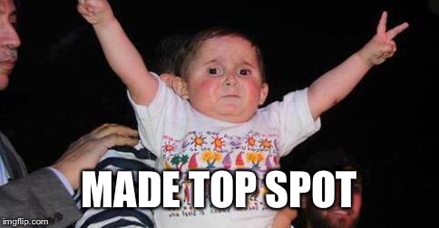 CelebrationKid | MADE TOP SPOT | image tagged in celebrationkid | made w/ Imgflip meme maker