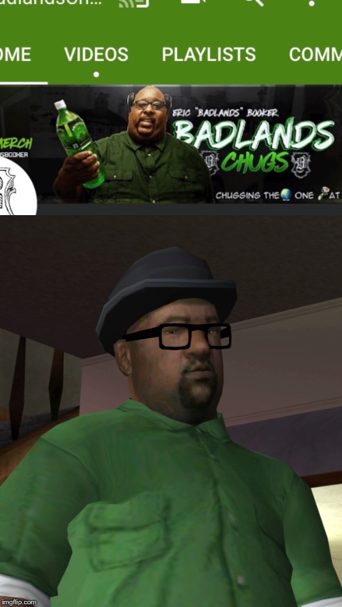 BadlandsChugs IS the all powerful Big Smoke himself  | image tagged in memes,gta san andreas,youtube | made w/ Imgflip meme maker