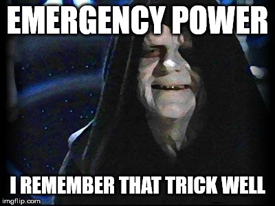 Emperor Palpatine | EMERGENCY POWER; I REMEMBER THAT TRICK WELL | image tagged in emperor palpatine | made w/ Imgflip meme maker