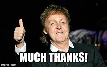 MUCH THANKS! | image tagged in thanks paul | made w/ Imgflip meme maker