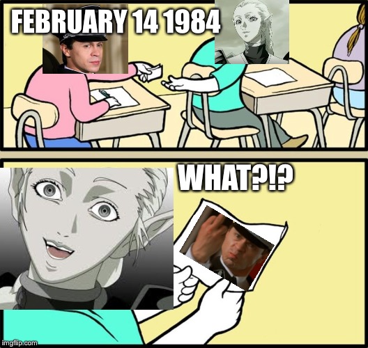 Bob rejects Ophelia on Valentine’s Day  | FEBRUARY 14 1984; WHAT?!? | image tagged in school hint paper note,rejected,valentines day,memes,claymore,nope | made w/ Imgflip meme maker