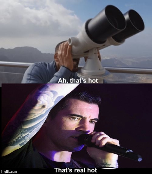That’s Hot | image tagged in thats hot,tyler | made w/ Imgflip meme maker