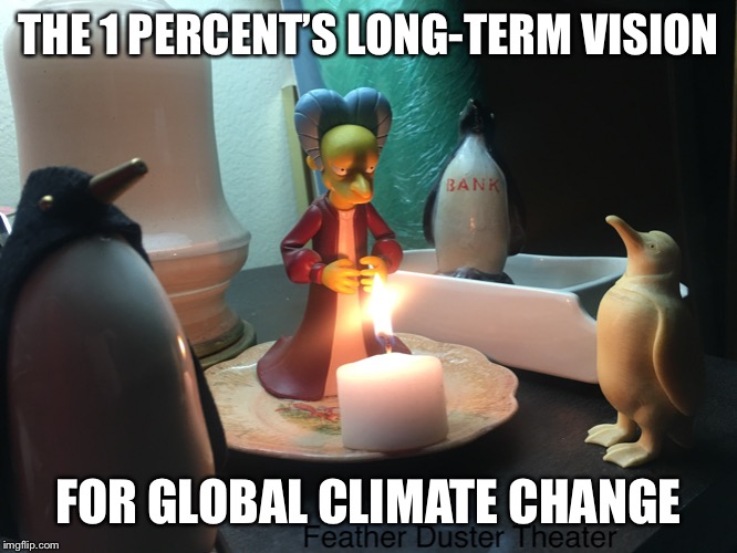 The 1 Percent’s dream of world domination following the melting of the ice caps.  | THE 1 PERCENT’S LONG-TERM VISION; FOR GLOBAL CLIMATE CHANGE | made w/ Imgflip meme maker