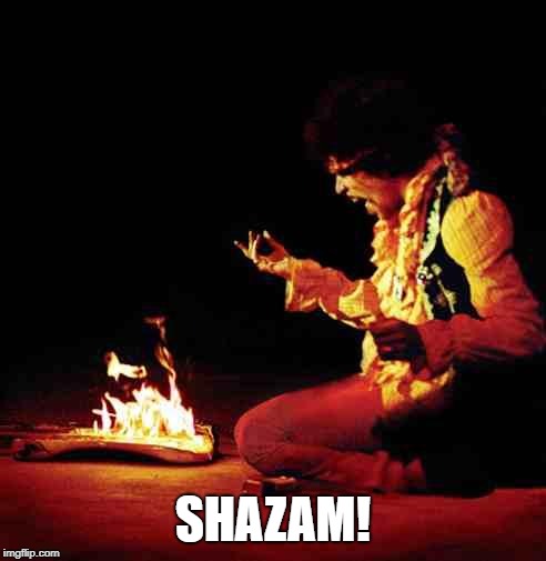 Jimi Hendrix | SHAZAM! | image tagged in jimi hendrix | made w/ Imgflip meme maker