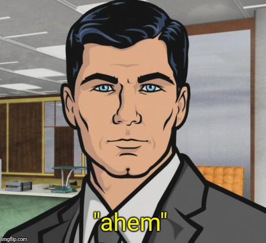 sterling archer | "ahem" | image tagged in sterling archer | made w/ Imgflip meme maker