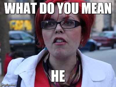 WHAT DO YOU MEAN HE | made w/ Imgflip meme maker
