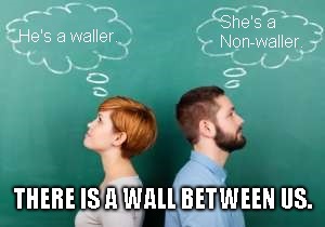 To wall or not to wall, that is the question. | THERE IS A WALL BETWEEN US. | image tagged in secure the border | made w/ Imgflip meme maker