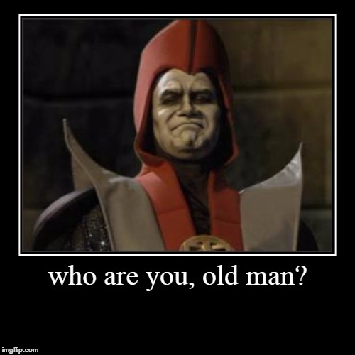 old man Shinnok | image tagged in funny,demotivationals,shinnok | made w/ Imgflip demotivational maker