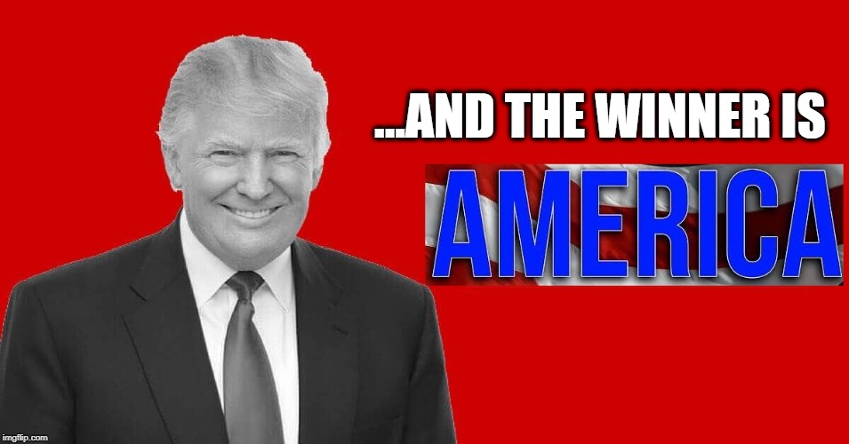 We are Winning. Those who would resist America's successes are Seditious... perhaps Treasonous. | ...AND THE WINNER IS | image tagged in vince vance,donald trump,make america great again,america is winning,sedition,treason | made w/ Imgflip meme maker