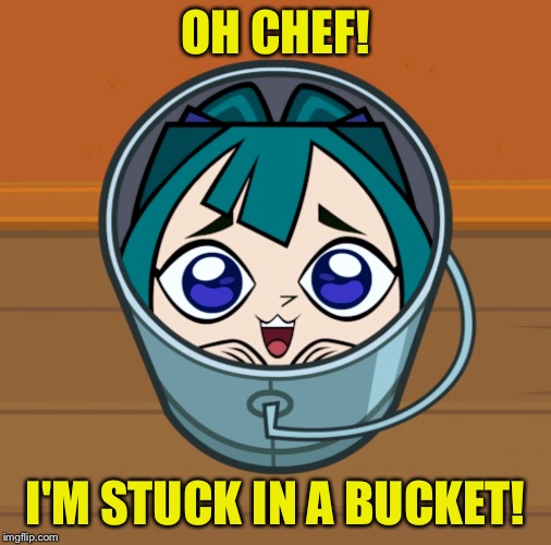 Stuck in a bucket! | OH CHEF! I'M STUCK IN A BUCKET! | image tagged in i'm stuck in a bucket owo | made w/ Imgflip meme maker