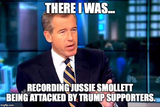 The media has a lot to answer for over this hoax. | THERE I WAS... RECORDING JUSSIE SMOLLETT BEING ATTACKED BY TRUMP SUPPORTERS. | image tagged in jussie smollett,liar,2019,hoax | made w/ Imgflip meme maker