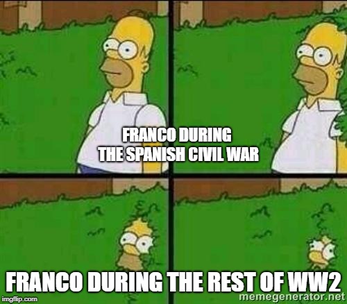 Homer Simpson Bush | FRANCO DURING THE SPANISH CIVIL WAR; FRANCO DURING THE REST OF WW2 | image tagged in homer simpson bush | made w/ Imgflip meme maker