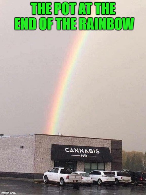 finally | THE POT AT THE END OF THE RAINBOW | image tagged in rainbow,pot | made w/ Imgflip meme maker