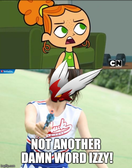 NOT ANOTHER DAMN WORD IZZY! | image tagged in memes,yuko with gun,how was i supposed to know izzy | made w/ Imgflip meme maker