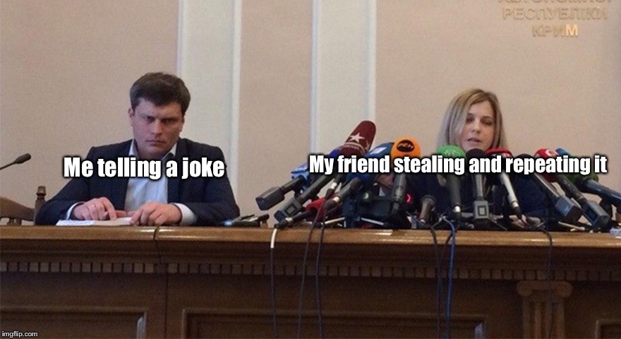 Man and woman microphone | My friend stealing and repeating it; Me telling a joke | image tagged in man and woman microphone | made w/ Imgflip meme maker