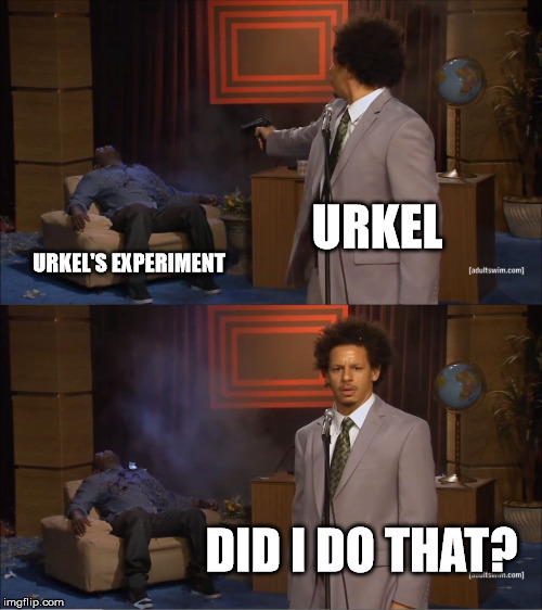 Who Killed Hannibal | URKEL; URKEL'S EXPERIMENT; DID I DO THAT? | image tagged in memes,who killed hannibal | made w/ Imgflip meme maker