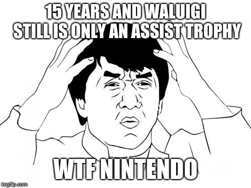 Jackie Chan WTF | 15 YEARS AND WALUIGI STILL IS ONLY AN ASSIST TROPHY; WTF NINTENDO | image tagged in memes,jackie chan wtf | made w/ Imgflip meme maker