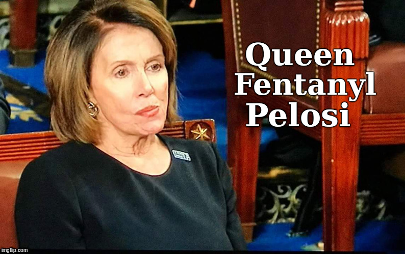 Nancy Pelosi gum | Queen; Fentanyl; Pelosi | image tagged in nancy pelosi gum | made w/ Imgflip meme maker